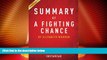 Big Deals  Summary of A Fighting Chance: by Elizabeth Warren | Includes Analysis  Full Read Best