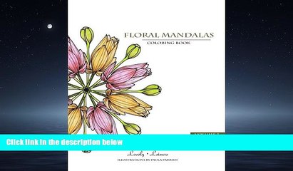 READ book  Floral Mandalas | Volume 3: Lovely Leisure Coloring Book  FREE BOOOK ONLINE