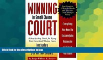 Must Have  Winning in Small Claims Court: A Step-By-Step Guide for Trying Your Own Small Claims
