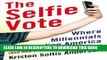 [PDF] The Selfie Vote: Where Millennials Are Leading America (And How Republicans Can Keep Up)