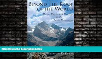 READ book  Beyond the Roof of the World: Music, Prayer, and Healing in the Pamir Mountains  BOOK