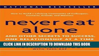 [Read] Ebook Never Eat Alone: And Other Secrets to Success, One Relationship at a Time New Reales