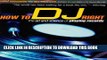 [Read] Ebook How to DJ Right: The Art and Science of Playing Records New Reales