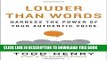 [Read] Ebook Louder than Words: Harness the Power of Your Authentic Voice New Version