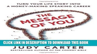 [Read] Ebook The Message of You: Turn Your Life Story into a Money-Making Speaking Career New Reales