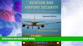 Big Deals  Aviation and Airport Security: Terrorism and Safety Concerns, Second Edition  Full Read