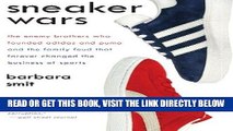 [EBOOK] DOWNLOAD Sneaker Wars: The Enemy Brothers Who Founded Adidas and Puma and the Family Feud