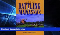 Must Have  Battling for Manassas: The Fifty-Year Preservation Struggle at Manassas National