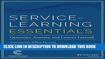 [Read] Ebook Service-Learning Essentials: Questions, Answers, and Lessons Learned (Jossey-Bass