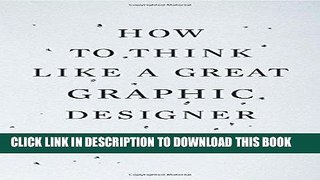 [Read] PDF How to Think Like a Great Graphic Designer New Reales