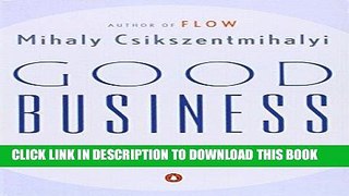 [Read] Ebook Good Business: Leadership, Flow, and the Making of Meaning New Version
