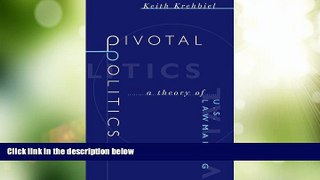 Must Have PDF  Pivotal Politics: A Theory of U.S. Lawmaking  Best Seller Books Best Seller