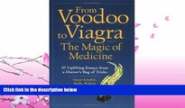 READ book  From Voodoo to Viagra: The Magic of Medicine: 37 Uplifting Essays from a Doctor s Bag