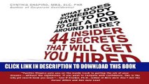 [Read] Ebook What Does Somebody Have to Do to Get a Job Around Here! 44 Insider Secrets and Tips