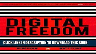 [Free Read] Digital Freedom: How Millions Are Carving Out a Dependable Living Online, and How YOU