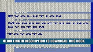 [Free Read] The Evolution of a Manufacturing System at Toyota Free Online