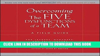 [Free Read] Overcoming the Five Dysfunctions of a Team: A Field Guide for Leaders, Managers, and