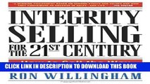 [EBOOK] DOWNLOAD Integrity Selling for the 21st Century: How to Sell the Way People Want to Buy