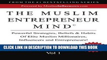 [Free Read] The Muslim Entrepreneur Mind Volume 1: Powerful Strategies, Beliefs   Habits of  Elite