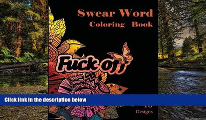 Must Have  Swear Word Coloring Book: 40 Sweary Designs. Stress Relief Coloring book.Swear and