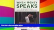 Must Have  When Money Speaks: The McCutcheon Decision, Campaign Finance Laws, and the First
