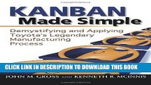 [Free Read] Kanban Made Simple: Demystifying and Applying Toyota s Legendary Manufacturing Process