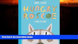EBOOK ONLINE  Hungry Roscoe  BOOK ONLINE