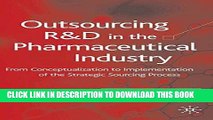 [Free Read] Outsourcing of R D in the Pharmaceutical Industry: From Conceptualization to