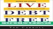 [PDF] FREE Live Debt-Free: How to Quickly Pay Off Your Credit Cards, Personal Loans, and