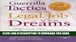 [DOWNLOAD] PDF Guerrilla Tactics for Getting the Legal Job of Your Dreams, 2nd Edition Collection