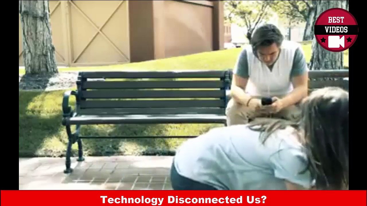 Technology Disconnected Us - Best Videos