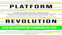 [Free Read] Platform Revolution: How Networked Markets Are Transforming the Economy How to Make