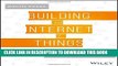 [Free Read] Building the Internet of Things: Implement New Business Models, Disrupt Competitors,