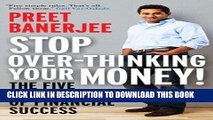 [Free Read] Stop Over-Thinking Your Money!: The Five Simple Rules Of Financial Success Free Online