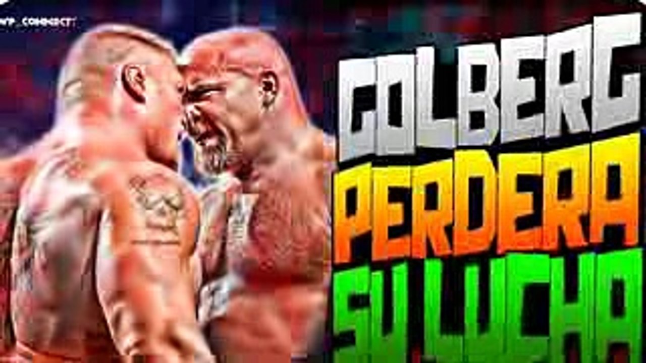 ULTIMO MINUTO- Goldberg PERDERA Ante Brock Lesnar REVELADO