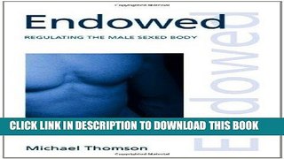 [PDF] Endowed: Regulating the Male Sexed Body (Discourses of Law) Popular Collection