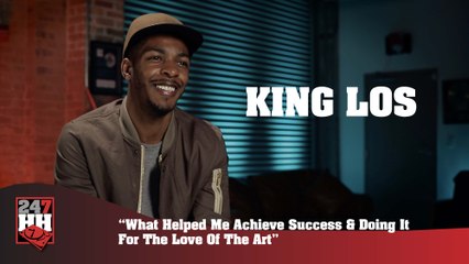 King Los - What Helped Me Achieve Success & Doing It For The Love Of The Art (247HH Exclusive) (247HH Exclusive)