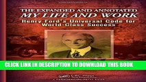 [Free Read] The Expanded and Annotated My Life and Work: Henry Ford s Universal Code for