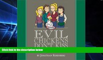 EBOOK ONLINE  Evil Chickens Don t Kiss: Goats: Volume III READ ONLINE