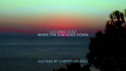 Luciano Diaz feat. Chrystian Diaz - When the sun goes down