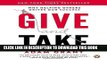 [Free Read] Give and Take: Why Helping Others Drives Our Success Full Online