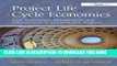 [Free Read] Project Life Cycle Economics: Cost Estimation, Management and Effectiveness in