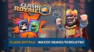 Clash Royale - Battle Deck #1 [Scheletro gigante e Cucciolo di drago|scalata|controllo]