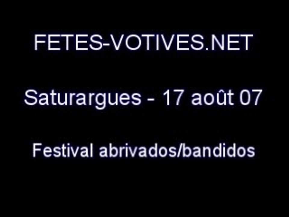 Saturargues festival abrivados/bandidos 17/08/07