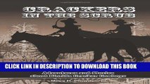 Read Now Crackers In The Scrub: Adventures And Stories About Florida?s Cracker Cowboys PDF Book