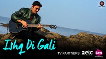 Ishq Di Gali - Official Music Video _ Prakash Rahule, Zubair Ahmad, Apurv & Pree_HIGH
