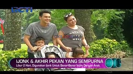 Libur 2 Hari, Ijonk Gunakan untuk Benar-Benar Intim dengan Anak