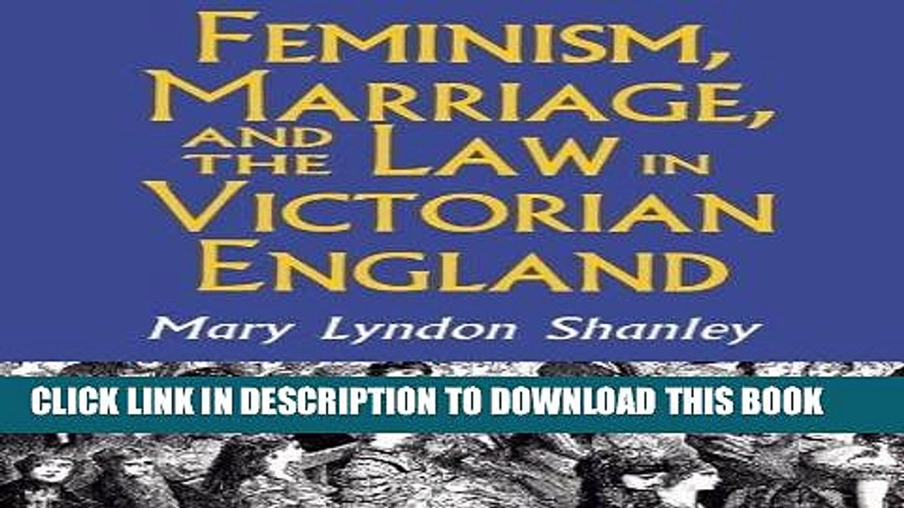 [PDF] Feminism, Marriage, and the Law in Victorian England, 1850-1895 Full Online