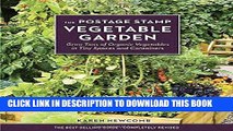 Read Now The Postage Stamp Vegetable Garden: Grow Tons of Organic Vegetables in Tiny Spaces and