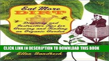 Read Now Eat More Dirt: Diverting and Instructive Tips for Growing and Tending an Organic Garden